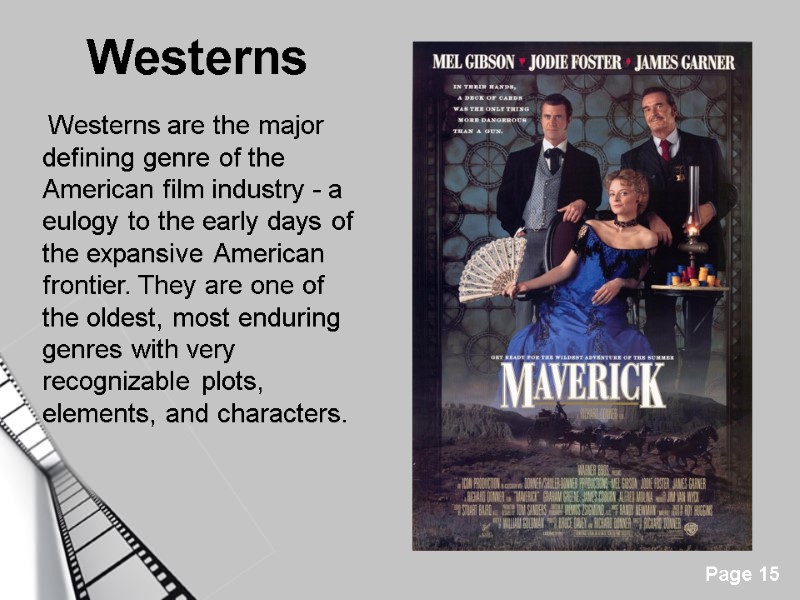 Westerns    Westerns are the major defining genre of the American film